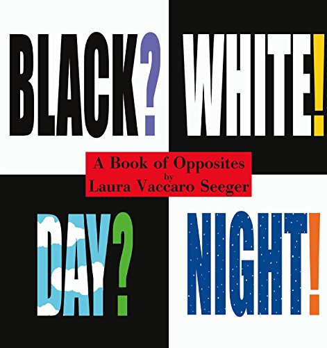 cover image Black? White! Day? Night!: A Book of Opposites