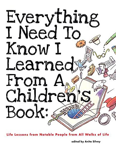 cover image Everything I Need to Know I Learned from a Children’s Book: Life Lessons from Notable People from All Walks of Life