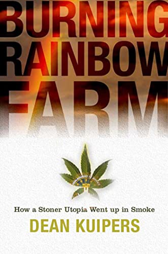 cover image Burning Rainbow Farm: How a Stoner Utopia Went Up in Smoke