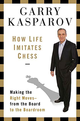 cover image How Life Imitates Chess: Making the Right Moves—from the Board to the Boardroom