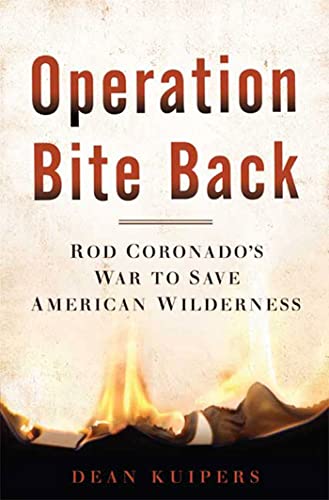 cover image Operation Bite Back: Rod Coronado’s War to Save American Wilderness