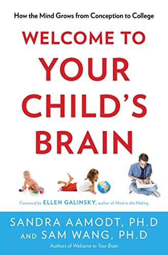 cover image Welcome to Your Child's Brain: How the Mind Grows from Conception to College