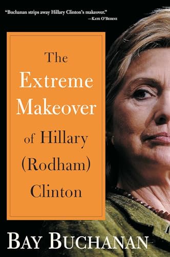 cover image The Extreme Makeover of Hillary Rodham Clinton