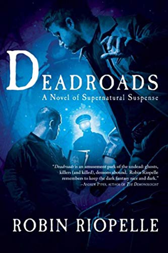 cover image Deadroads: A Novel of Supernatural Suspense