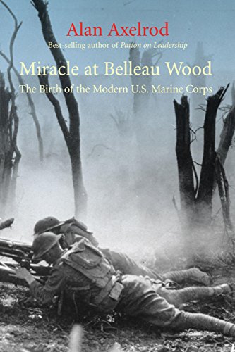 cover image Miracle at Belleau Wood: The Birth of the Modern U.S. Marine Corps