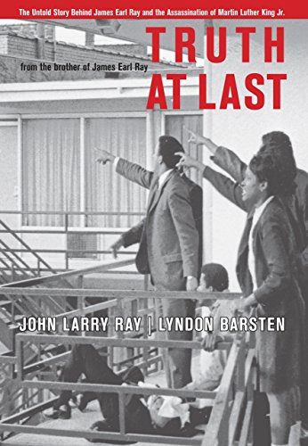 cover image Truth at Last: The Untold Story Behind James Earl Ray and the Assassination of Martin Luther King Jr.