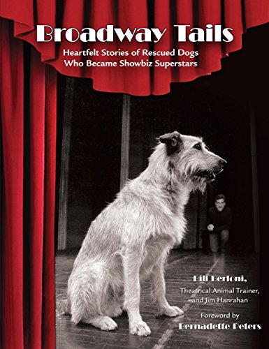 cover image Broadway Tails: Heartfelt Stories of Rescued Dogs Who Became Showbiz Superstars