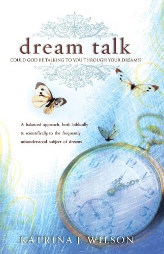 cover image Dream Talk: Could God Be Talking to You Through Your
\t\t  Dreams?
