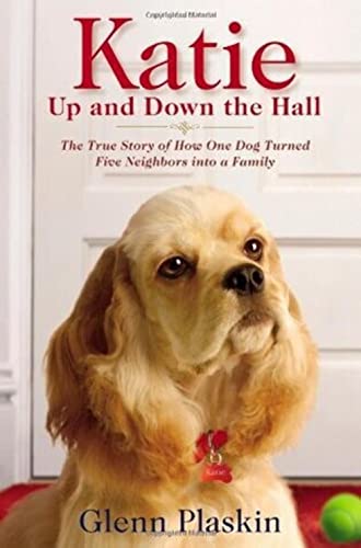 cover image Katie Up and Down the Hall: The True Story of How One Dog Turned Five Neighbors into a Family