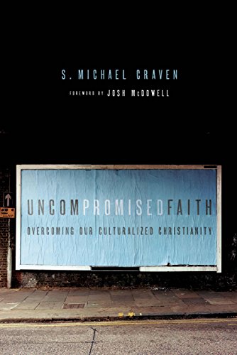 cover image Uncompromised Faith: Overcoming Our Culturized Christianity