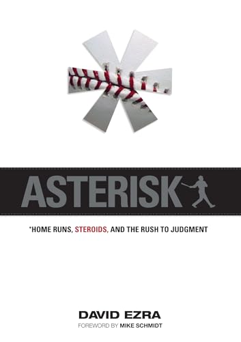 cover image Asterisk: Home Runs, Steroids and the Rush to Judgment