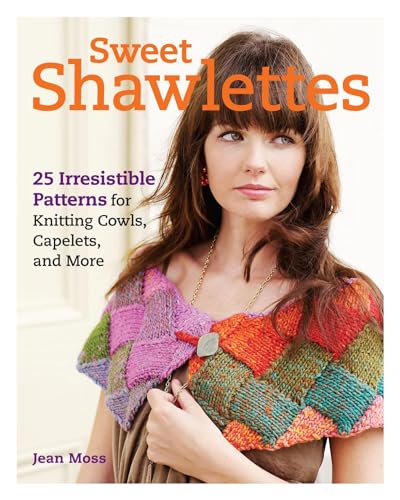 cover image Sweet Shawlettes: 25 Irresistible Patterns for Capelets, Cowls, Collars, and More