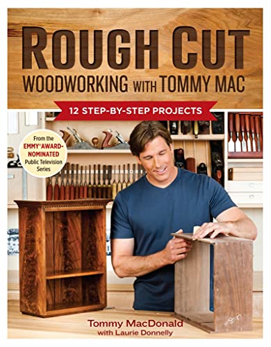 cover image Rough Cut: Woodworking 
with Tommy Mac: 
12 Step-by-Step Projects