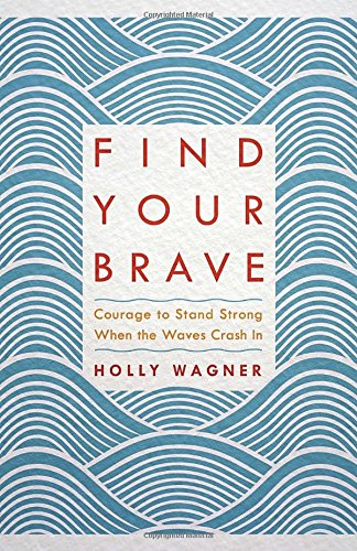 cover image Find Your Brave: Courage to Stand Strong When the Waves Crash In