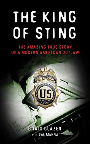 cover image The King of Sting: The Amazing True Story of a Modern American Outlaw