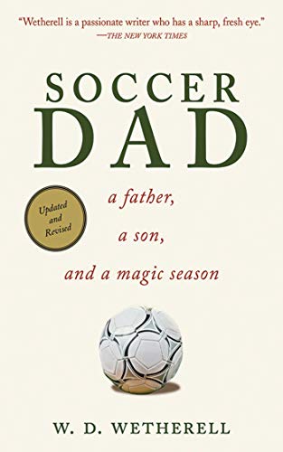 cover image Soccer Dad: A Father, a Son, and a Magic Season