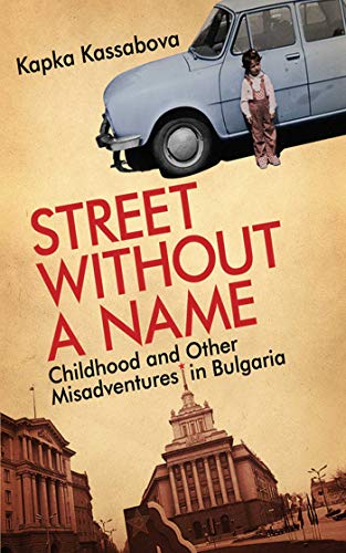 cover image Street Without a Name: Childhood and Other Misadventures in Bulgaria