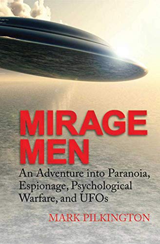 cover image Mirage Men: An Adventure into Paranoia, Espionage, Psychological Warfare, and UFOs