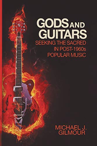 cover image Gods and Guitars: Seeking the Sacred in Post-1960s Popular Music