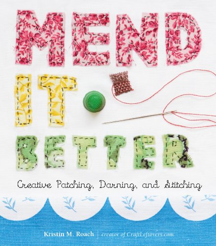 cover image Mend It Better: Creative Patching, Darning, and Stitching