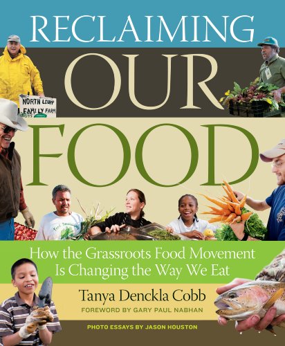 cover image Reclaiming Our Food: How the Grassroots Food Movement Is Changing the Way We Eat