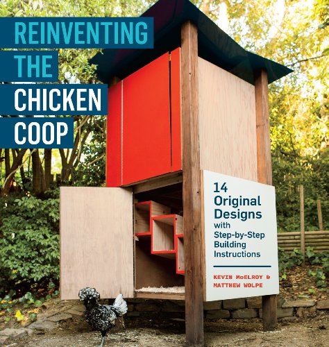 cover image Reinventing the Chicken Coop: 14 Original Designs with Step-by-Step Building Instructions