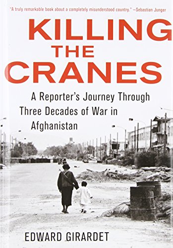 cover image Killing the Cranes: A Reporter's Journey Through Three Decades of War in Afghanistan