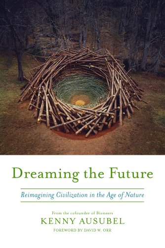 cover image Dreaming the Future: Reimagining Civilization in the Age of Nature