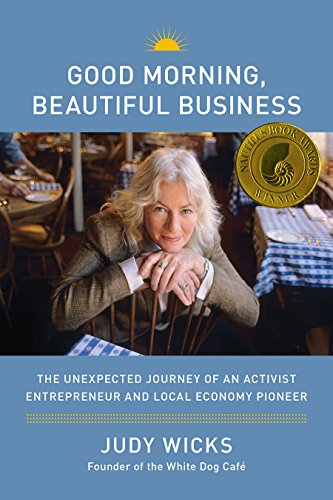 cover image Good Morning, Beautiful Business: The Unexpected Journey of an Activist Entrepreneur and Local-Economy Pioneer