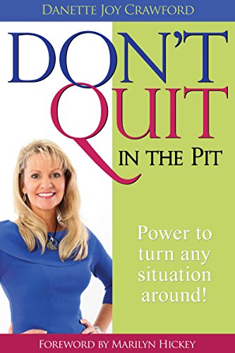 cover image Don’t Quit in the Pit: Power to Turn Any Situation Around