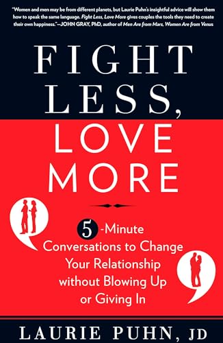 cover image Fight Less, Love More: 5-Minute Conversations to Change Your Relationship without Blowing Up or Giving In
