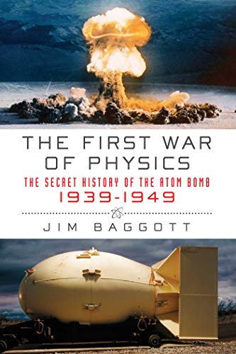 cover image The First War of Physics: The Secret History of the Atom Bomb, 1939–1949