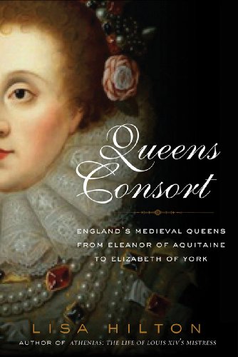cover image Queen Consort: England's Medieval Queens from Eleanor of Aquitaine to Elizabeth of York 