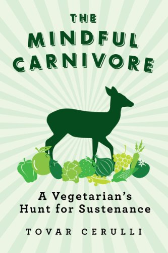 cover image The Mindful Carnivore: A Vegetarian’s Hunt for Sustenance