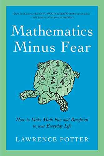 cover image Mathematics Minus Fear: 
How to Make Math Fun and Beneficial in Your Everyday Life 