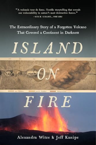 cover image Island on Fire: The Extraordinary Story of a Forgotten Volcano That Covered a Continent in Darkness
