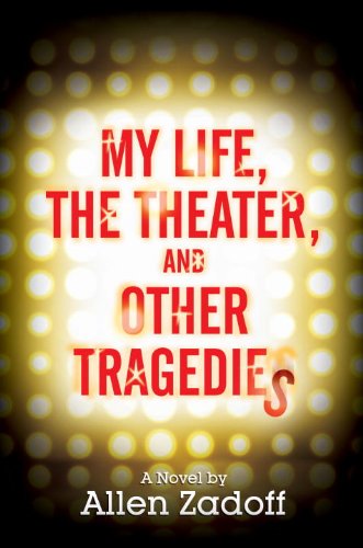 cover image My Life, the Theater, and Other Tragedies