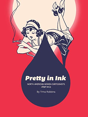 cover image Pretty In Ink: North American Women Cartoonists 1896-2013