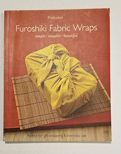cover image Furoshiki Fabric Wraps: Simple, Reusable, Beautiful