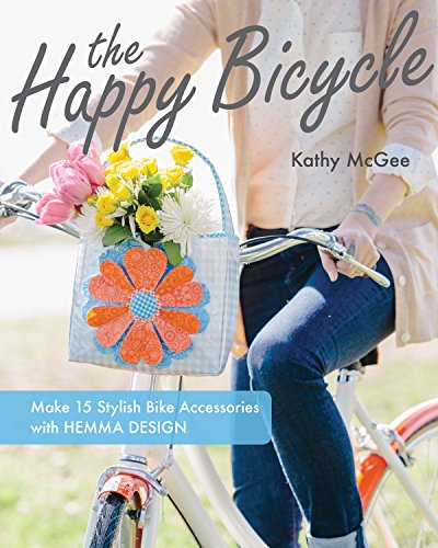 cover image The Happy Bicycle: Make 15 Stylish Bike Accessories with Hemma Design