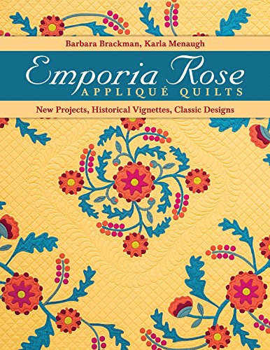 cover image Emporia Rose Appliqué Quilts: New Projects, Historical Vignettes, Classic Designs