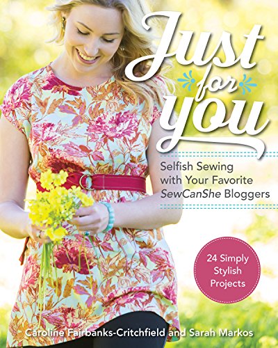cover image Just for You: Selfish Sewing with Your Favorite ‘SewCanShe’ Bloggers