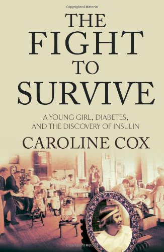 cover image The Fight to Survive: A Young Girl's Struggle with Diabetes and the Discovery of Insulin