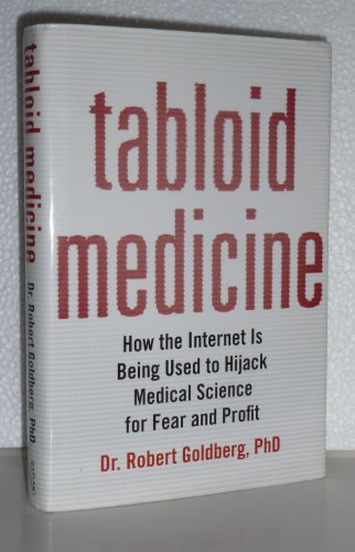 cover image Tabloid Medicine: How the Internet Is Being Used to Hijack Medical Science for Fear and Profit 