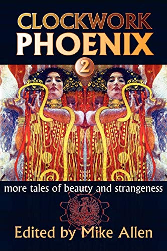 cover image Clockwork Phoenix 2: More Tales of Beauty and Strangeness