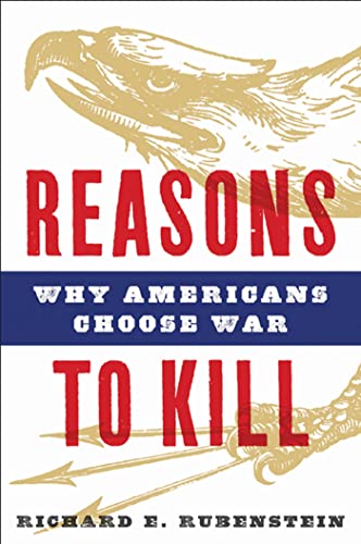 cover image Reasons to Kill: Why Americans Choose War