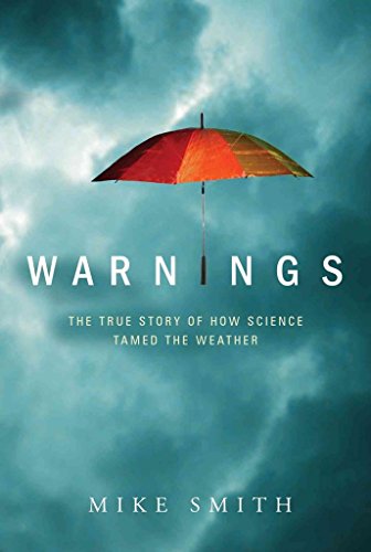cover image Warnings: The True Story of How Science Tamed the Weather