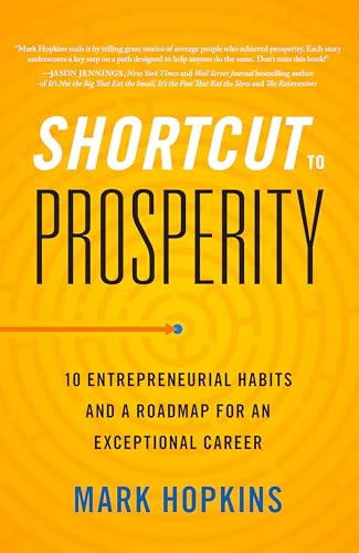 cover image Shortcut to Prosperity: 
10 Entrepreneurial Habits 
and a Roadmap for an Exceptional Career