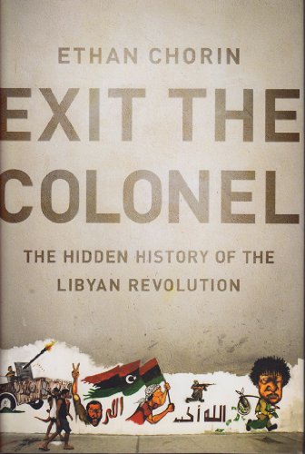 cover image Exit the Colonel: The Hidden History of the Libyan Revolution