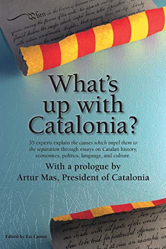 cover image What's Up with Catalonia: The Causes Which Impel Them to the Separation